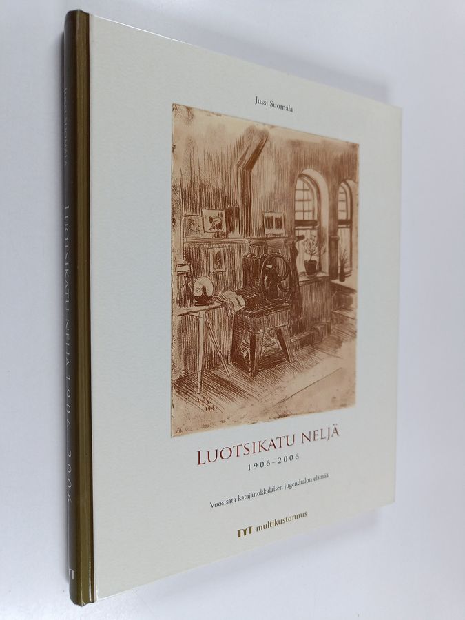 Jussi Suomala : Luotsikatu neljä 1906-2006 : vuosisata katajanokkalaisen jugendtalon elämää
