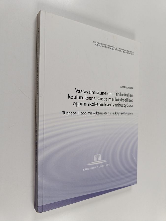Vastavalmistuneiden lähihoitajien koulutuksenaikaiset merkitykselliset oppimiskokemukset vanhustyössä