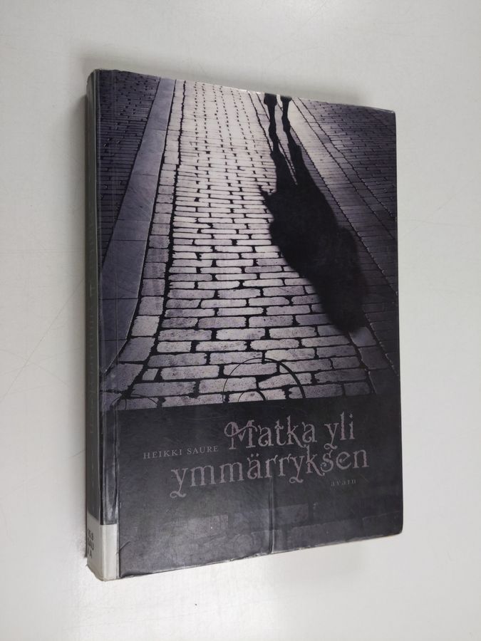 Heikki Saure : Matka yli ymmärryksen