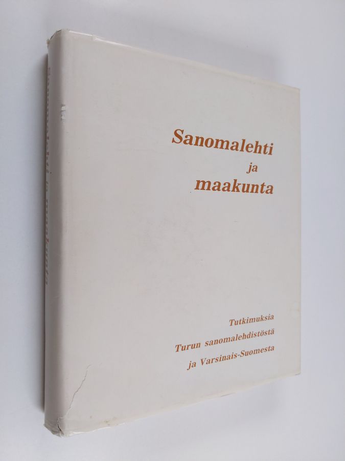 Sanomalehti ja maakunta : tutkimuksia Turun sanomalehdistöstä ja Varsinais-Suomesta
