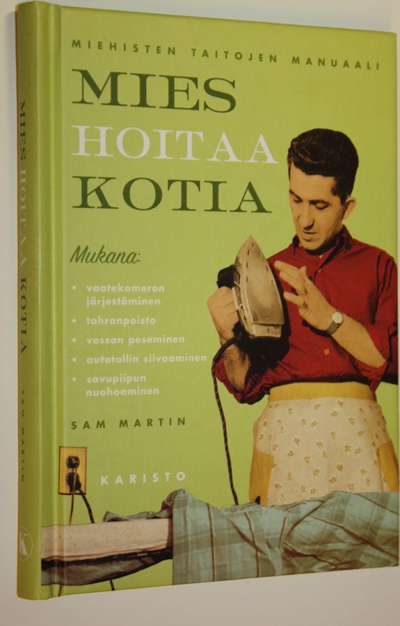 Sam Martin : Mies hoitaa kotia : miehisten taitojen manuaali