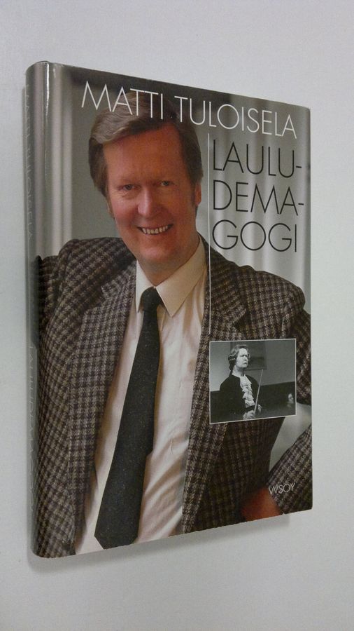 Matti Tuloisela : Lauludemagogi : lauluprofessori muistelee