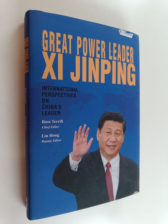 Great Power Leader Xi Jinping - International Perspectives on China's Leader