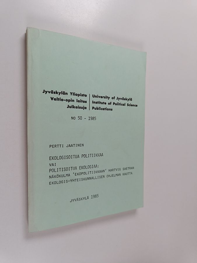 Ekologisoitua politiikkaa vai politisoitua ekologiaa