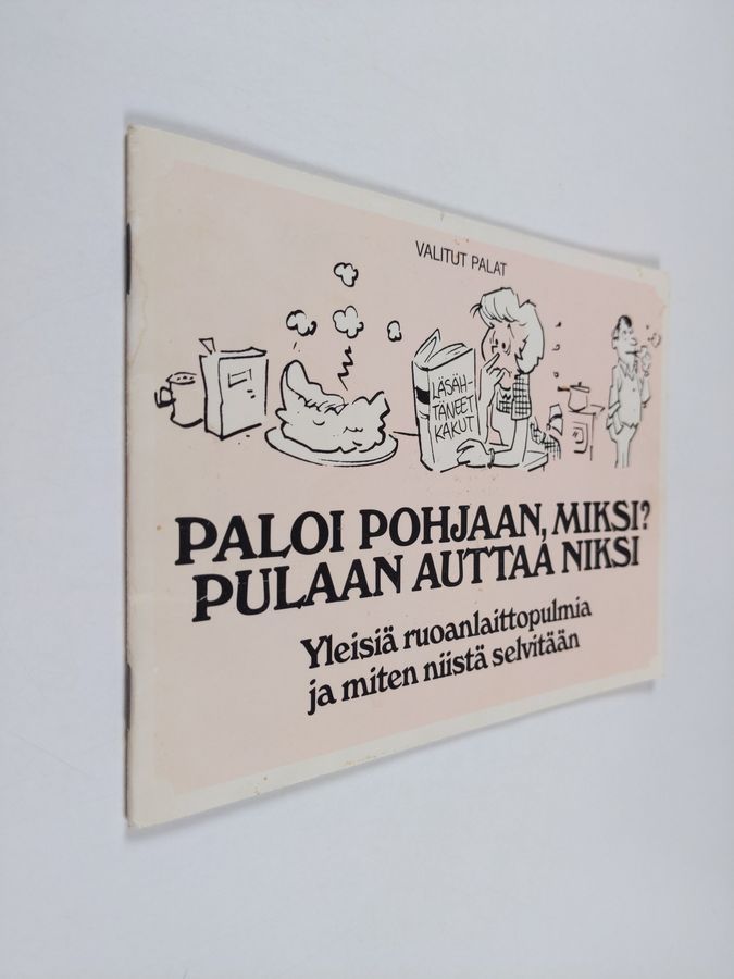 Paloi pohjaan, miksi? pulaan auttaa niksi