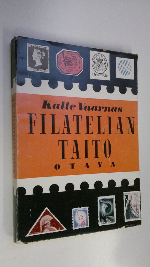Kalle Vaarnas : Filatelian taito : toimintaohjeita - tietoja - ajatuksia kaikille filatelisteille : filateellinen hakemisto teoksen loppuosassa