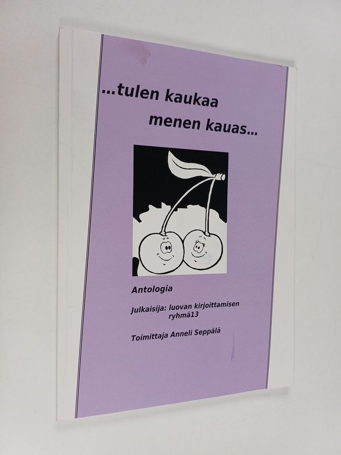 ...tulen kaukaa, menen kauas...