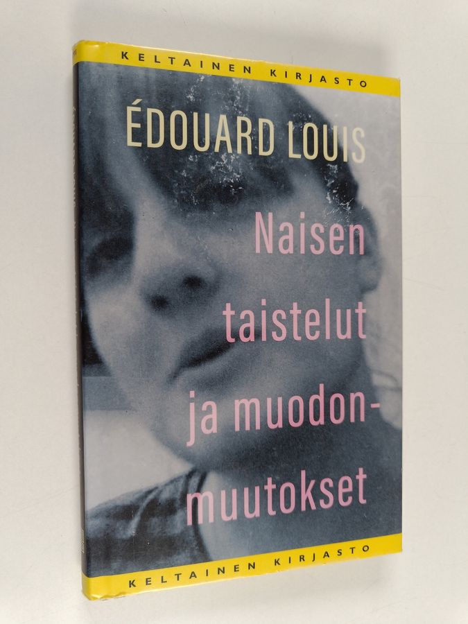 Édouard Louis : Naisen taistelut ja muodonmuutokset