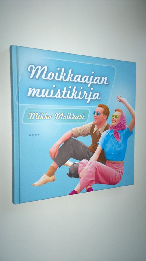 Mikko Moikkari : Moikkaajan muistikirja
