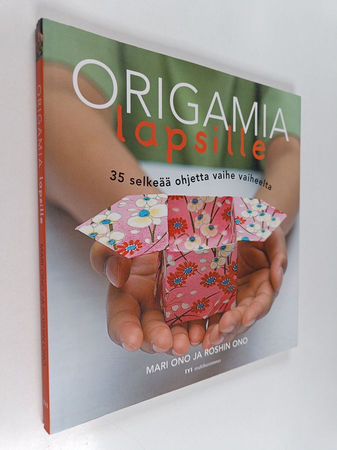 Mari Ono : Origamia lapsille : 35 selkeää ohjetta vaihe vaiheelta