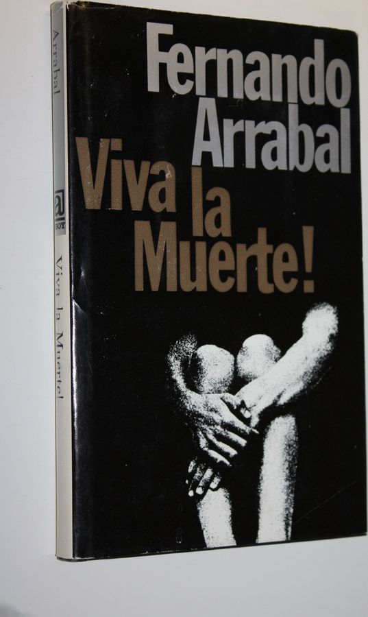 Fernando Arrabal : Viva la muerte!