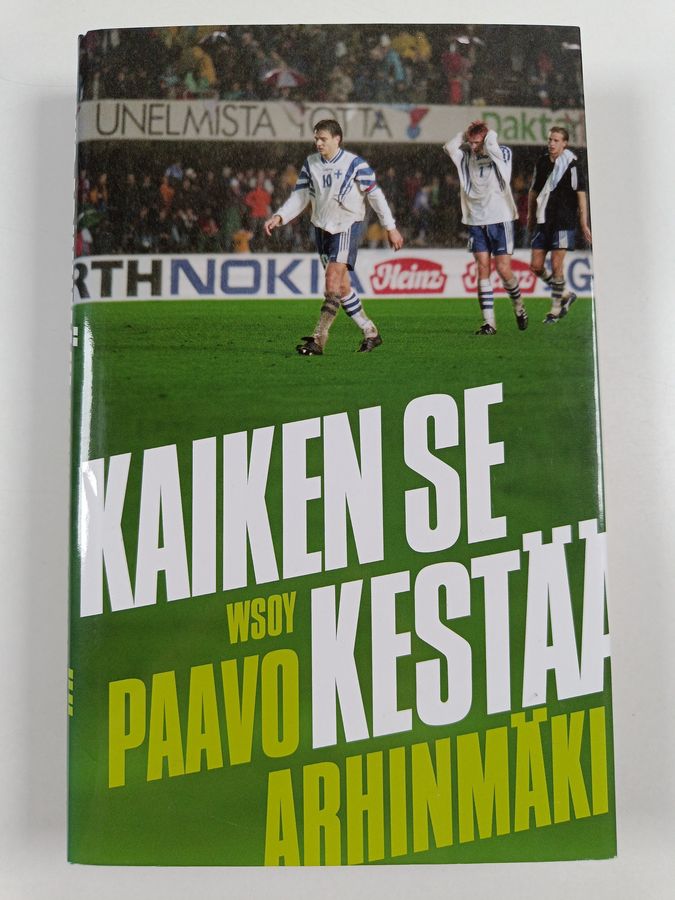 Paavo Arhinmäki : Kaiken se kestää : maajoukkuekannattajan tunnustukset