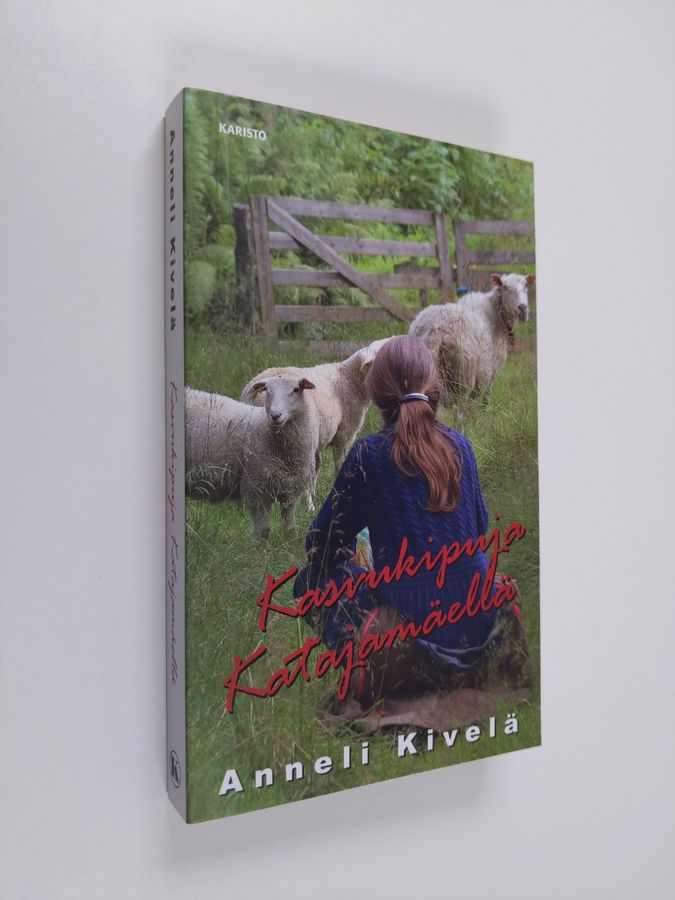 Anneli Kivelä : Kasvukipuja Katajamäellä