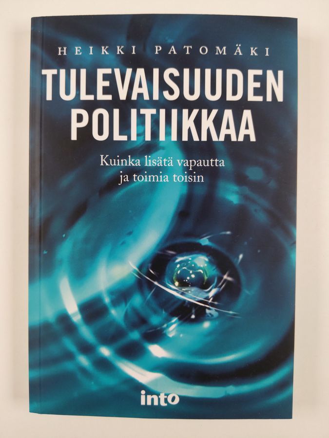 Heikki Patomäki : Tulevaisuuden politiikkaa