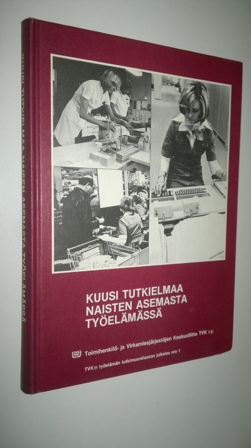 Kuusi tutkielmaa naisen asemasta työelämässä