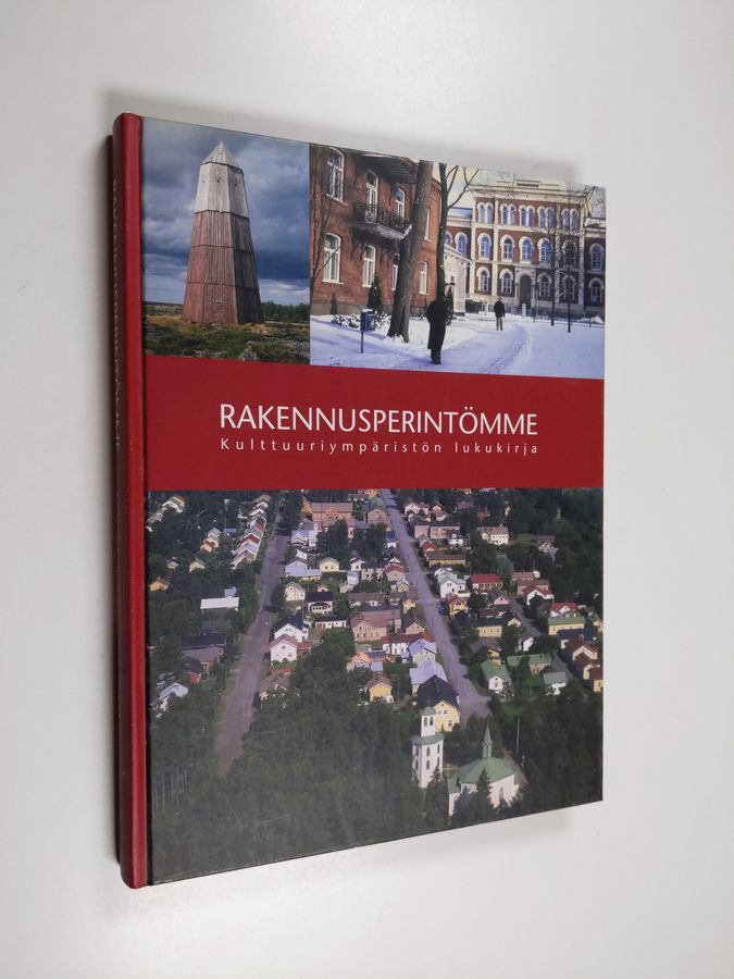Rakennusperintömme : kulttuuriympäristön lukukirja