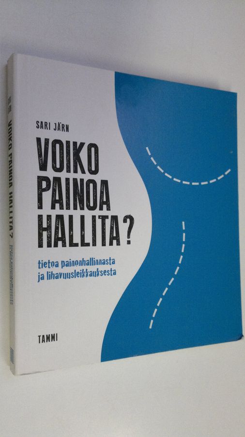 Sari Järn : Voiko painoa hallita : tietoa painonhallinnasta ja lihavuusleikkauksesta