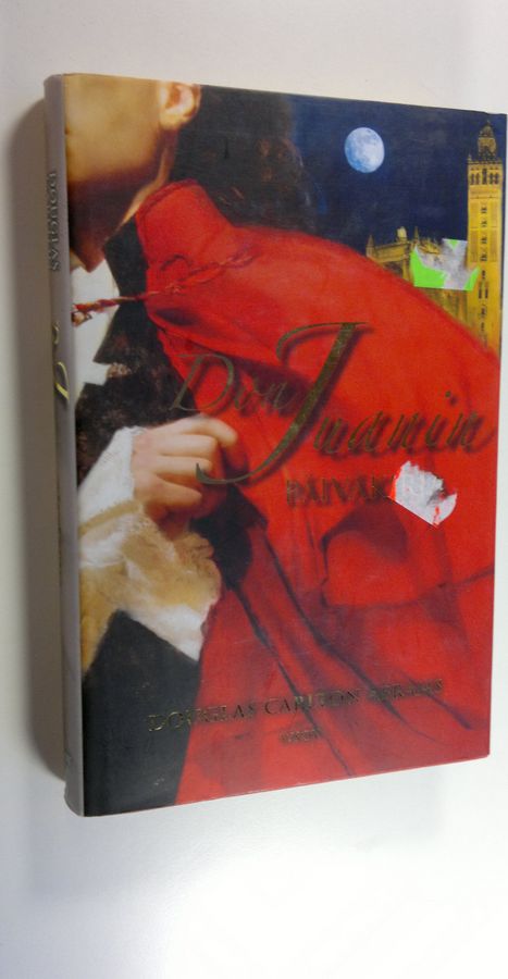 Douglas Carlton Abrams : Don Juanin päiväkirja : kertomus aidosta intohimon taidosta ja vaarallisesta lemmenleikistä