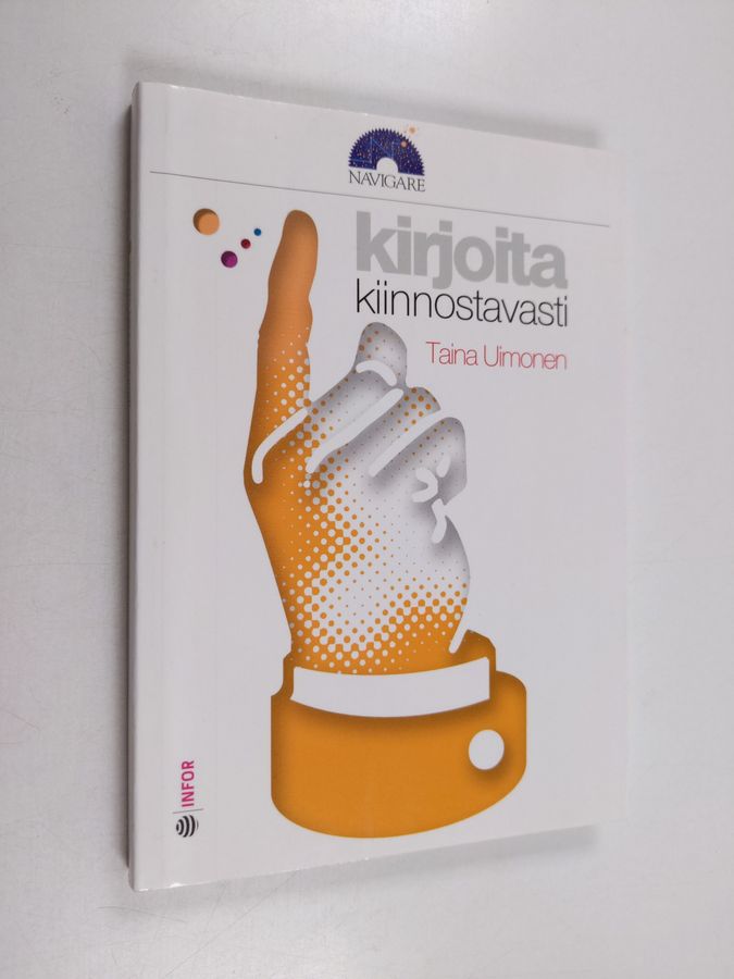 Taina Uimonen : Kirjoita kiinnostavasti