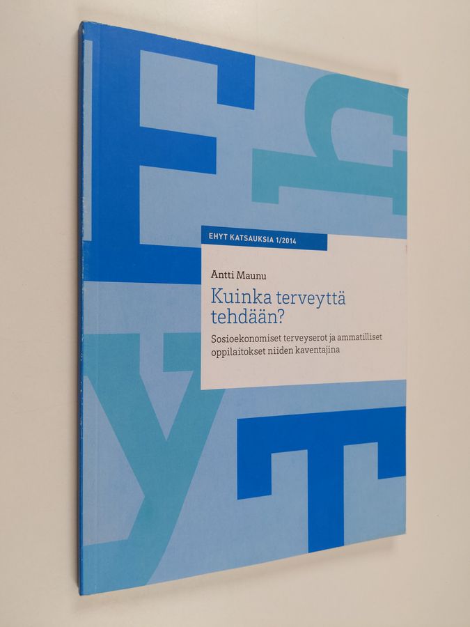 Kuinka terveyttä tehdään?