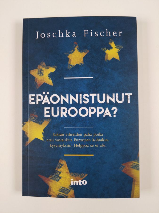 Joschka Fischer : Epäonnistunut Eurooppa?