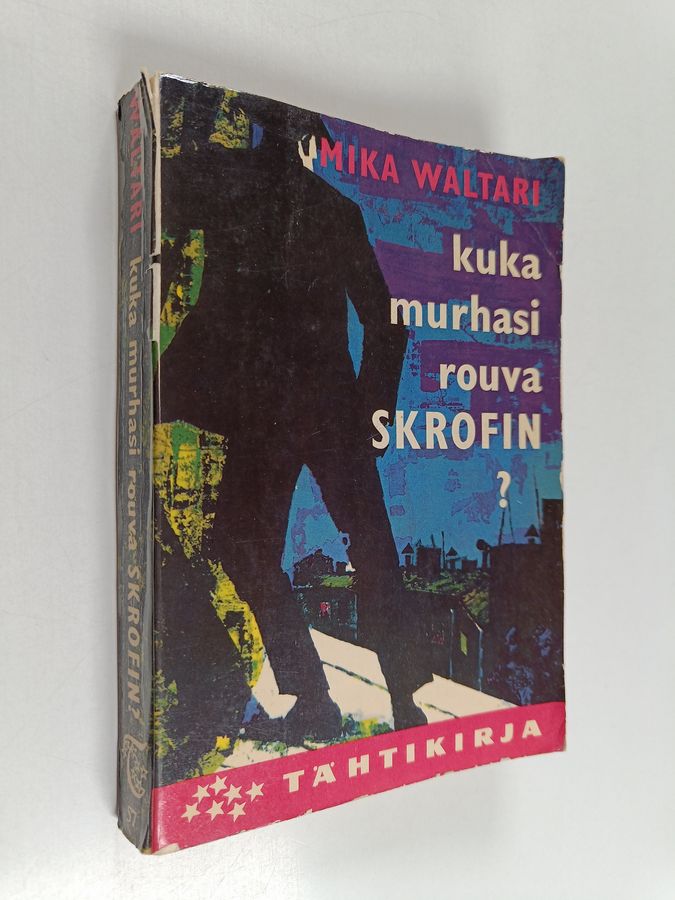 Mika Waltari : Kuka murhasi rouva Skrofin : salapoliisiromaani