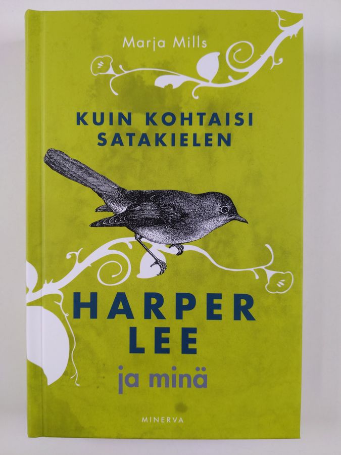 Marja Mills : Kuin kohtaisi satakielen : Harper Lee ja minä
