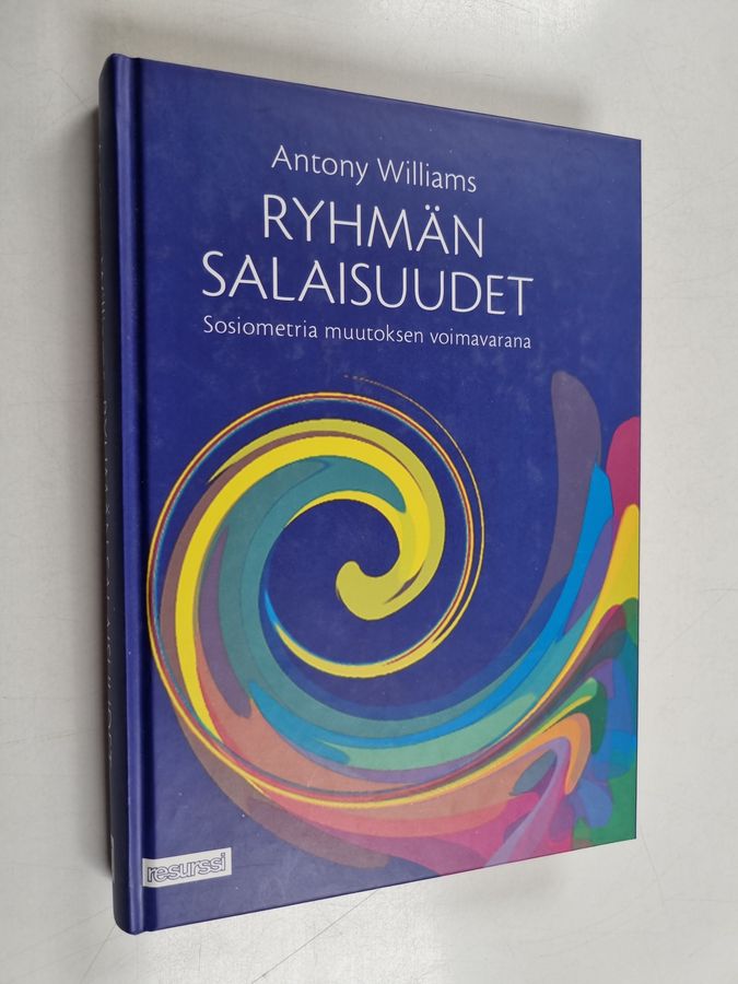 Antony Williams : Ryhmän salaisuudet : sosiometria muutoksen voimavarana