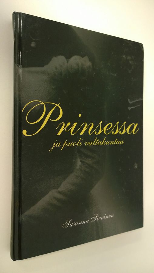 Susanna Sievinen : Prinsessa ja puoli valtakuntaa