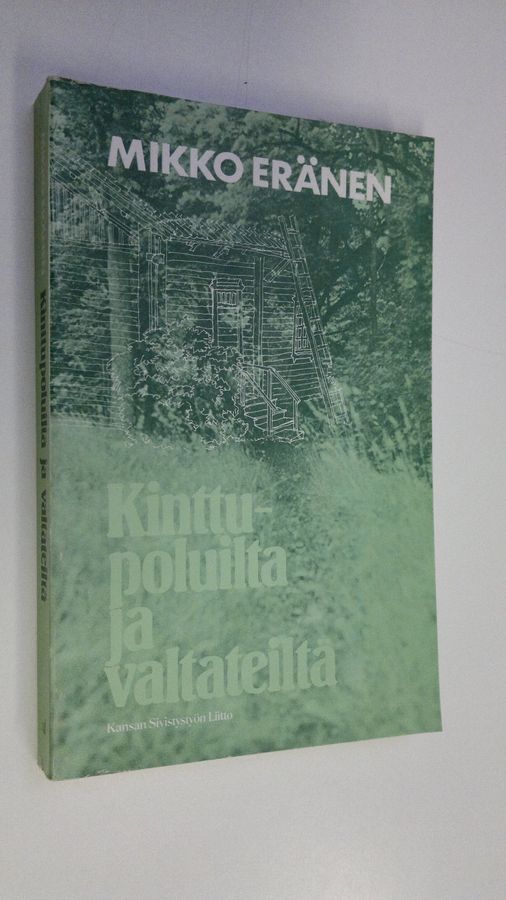 Mikko Eränen : Kinttupoluilta ja valtateiltä