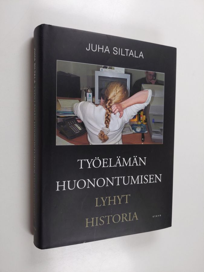 Työelämän huonontumisen lyhyt historia