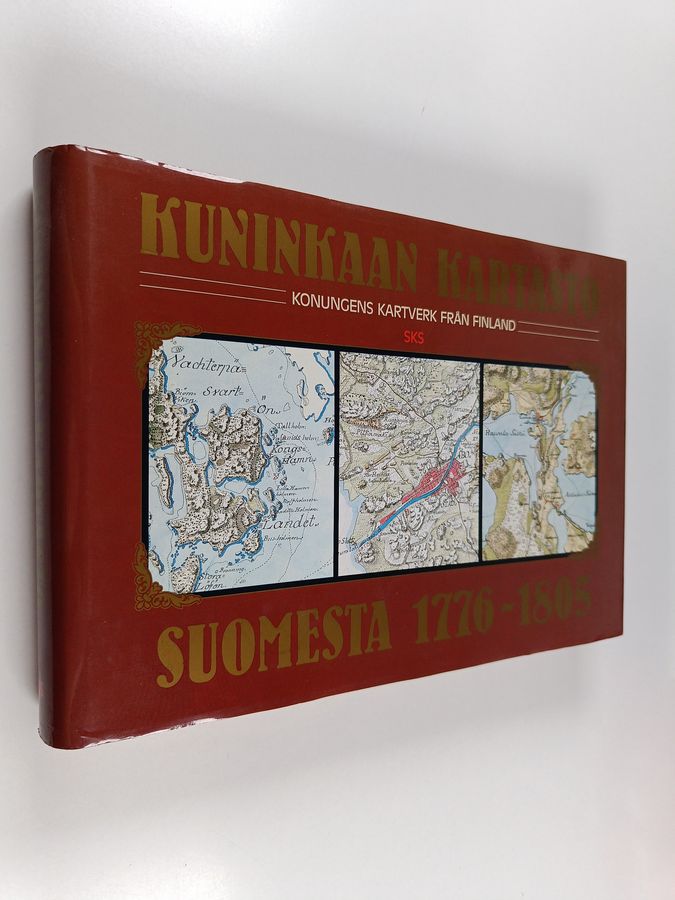 Timo Alanen : Kuninkaan kartasto Suomesta 1776-1805 : Konungens kartverk från Finland