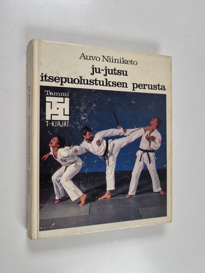 Auvo Niiniketo : Ju-jutsu : itsepuolustuksen perusta