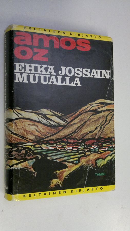Amos Oz : Ehkä jossain muualla