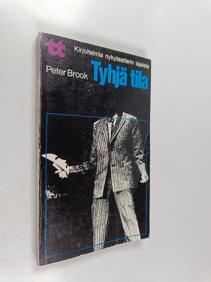 Peter Brook : Tyhjä tila : nykyteatterista ja sen mahdollisuuksista