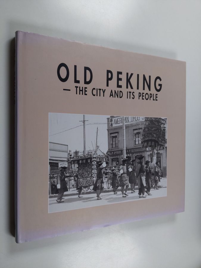 Old Peking - The City and Its People