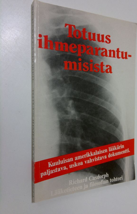 Richard Casdorph : Totuus ihmeparantumisista