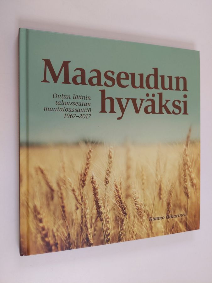 Oulun läänin talousseuran maataloussäätiö 1967–2017.