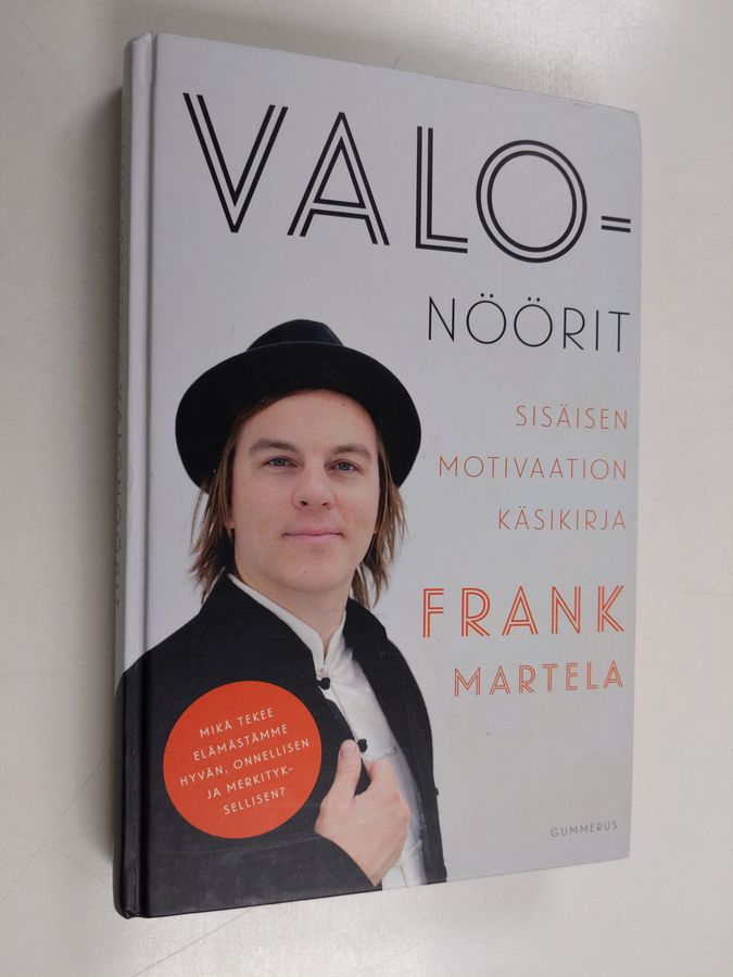 Frank Martela : Valonöörit : Sisäisen motivaation käsikirja