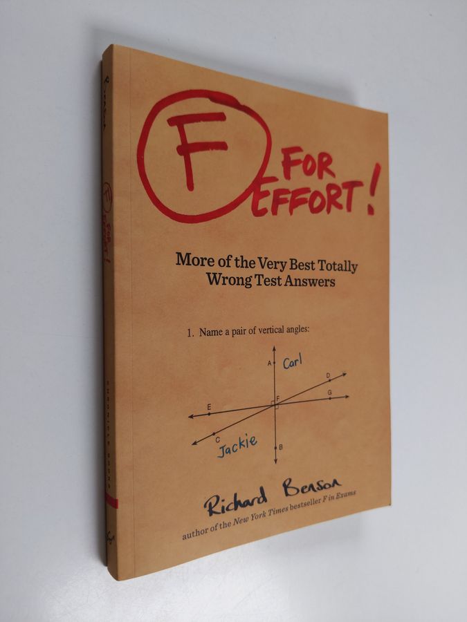 F for Effort - More of the Very Best Totally Wrong Test Answers