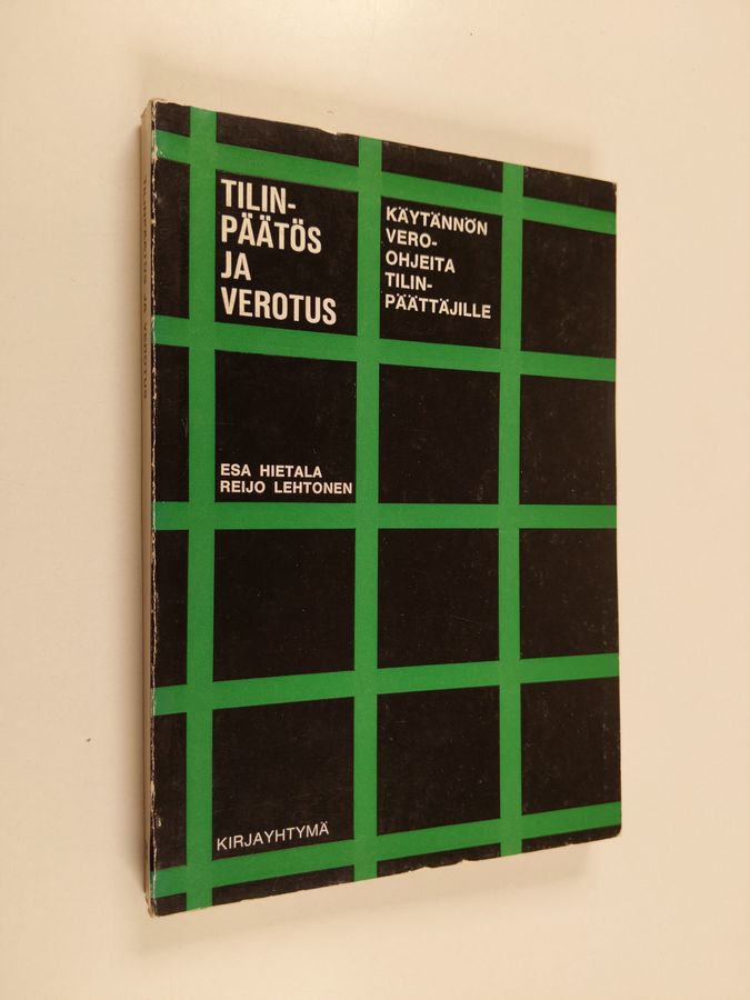 Esa Hietala : Tilinpäätös ja verotus : käytännön vero-ohjeita tilinpäättäjille