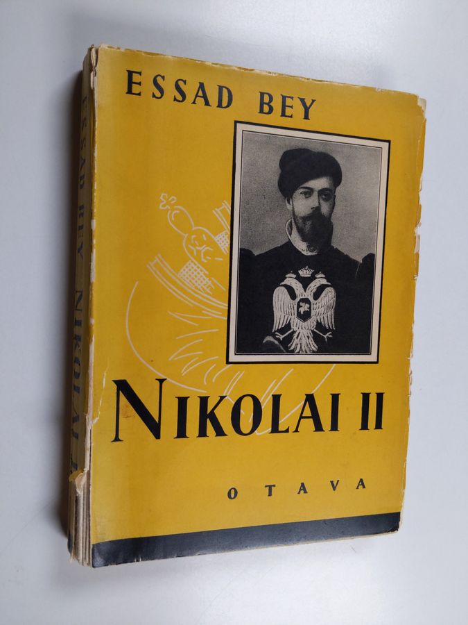 Essad Bey : Nikolai II : viimeisen tsaarin loistoaika ja kukistuminen