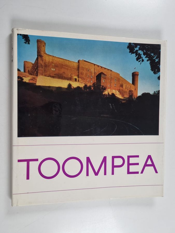 Tonis Laanemaa : Tallinn : Burg und Schloss Toompea = Tallinna : Toompean linnoitus ja linna