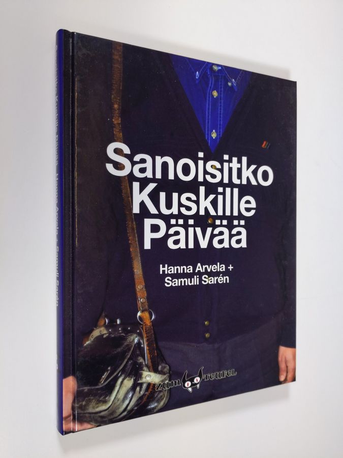 Hanna Arvela : Sanoisitko kuskille päivää
