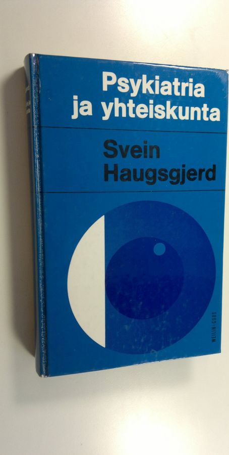 Svein Haugsgjerd : Psykiatria ja yhteiskunta