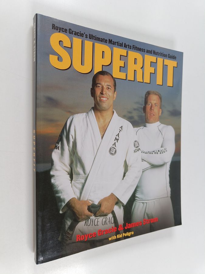 Royce Gracie's ultimate martial arts fitness and nutrion guidde