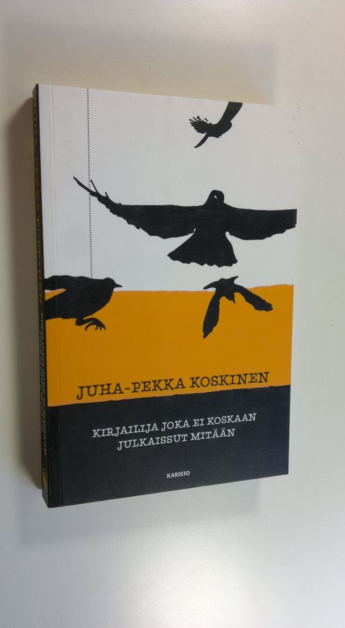 Juha-Pekka Koskinen : Kirjailija, joka ei koskaan julkaissut mitään