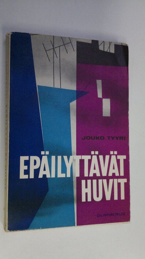 Jouko Tyyri : Epäilyttävät huvit : otteita vainotun arjesta