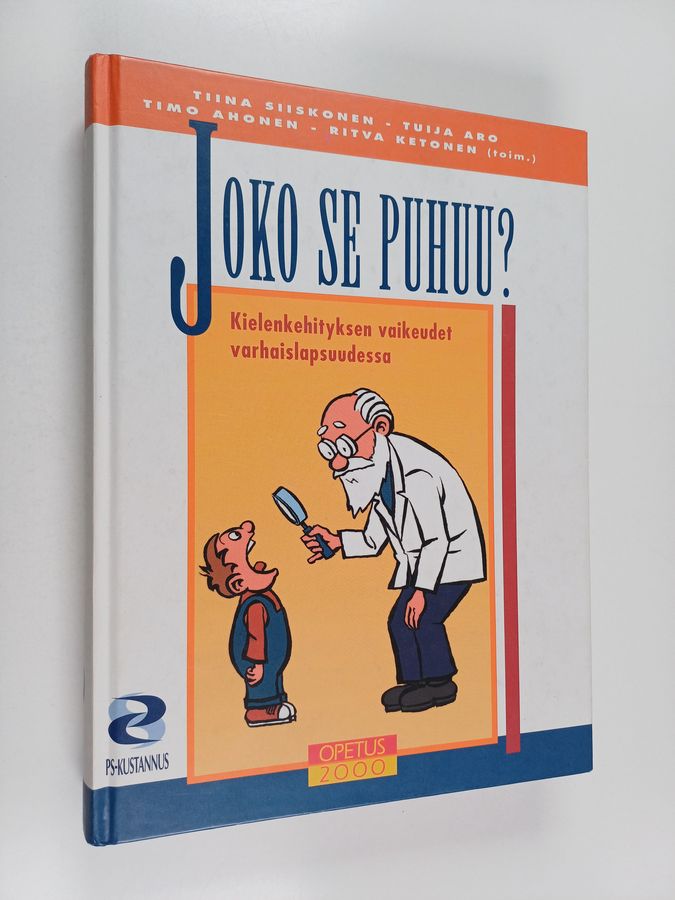 Timo Ahonen & Tuija Aro ym. : Joko se puhuu? : kielenkehityksen vaikeudet varhaislapsuudessa