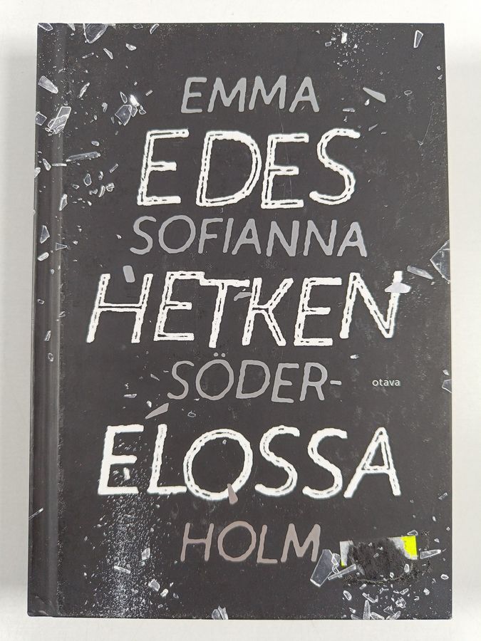 Emma Sofianna Söderholm : Edes hetken elossa